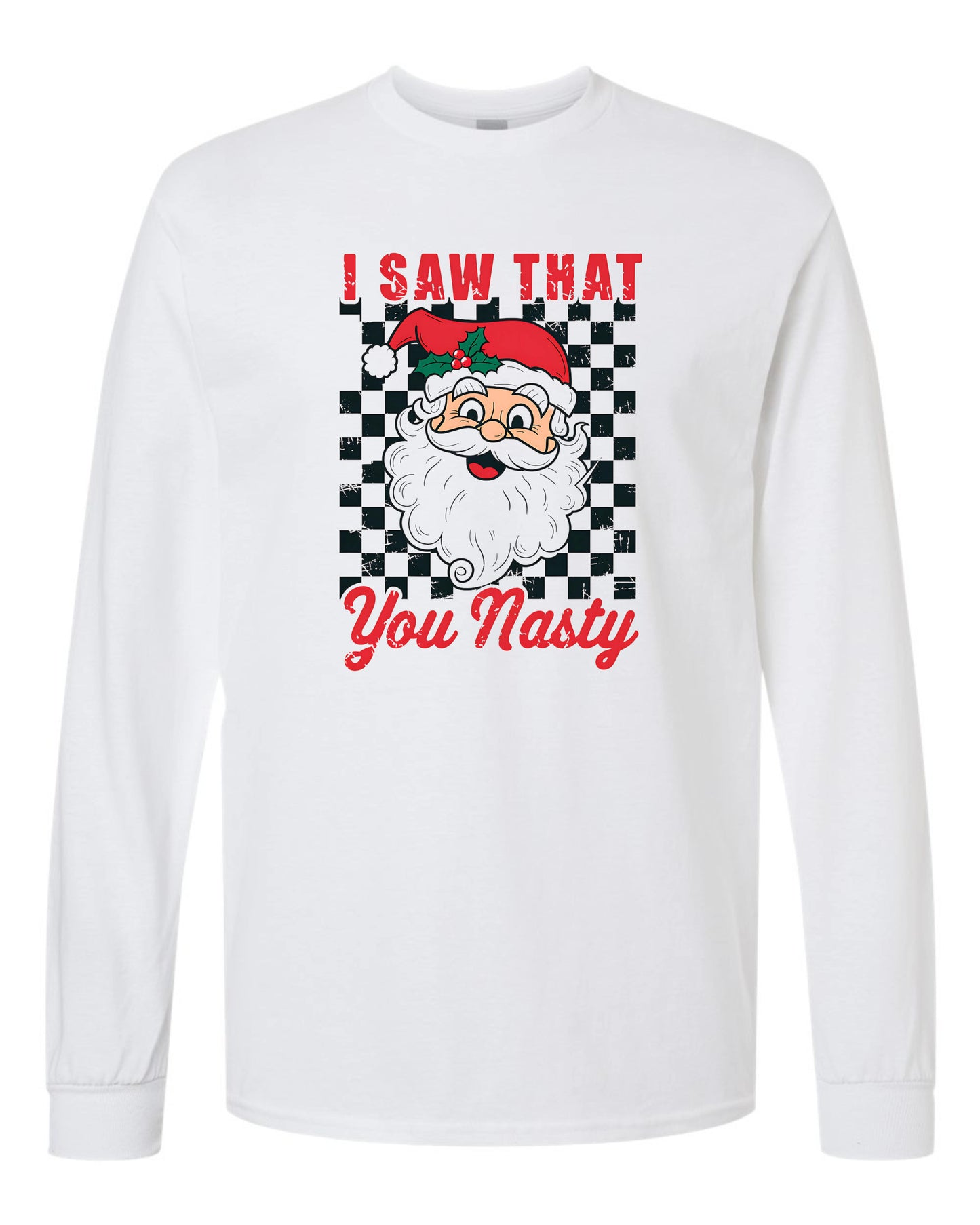 You Nasty Cristamas Long Sleeve T-shirts